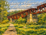 Co zobaczyć w Polanowie? TOP Atrakcje, Zamek, Góry i Most” przedstawiający impresjonistyczną ilustrację czerwonego mostu koło Polanowa nad zieloną łąką, z leśnym tłem i ścieżką prowadzącą w stronę mostu.